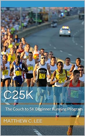 C25K: The Couch to 5K Beginner Running Program (Learn to Run Series Book 1) (English Edition)